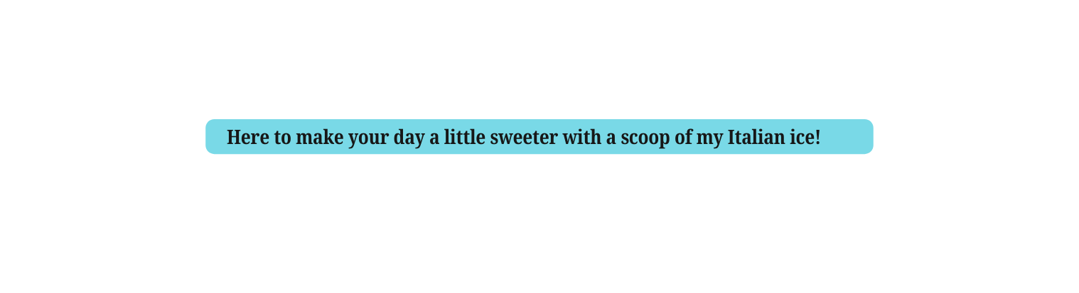 Here to make your day a little sweeter with a scoop of my Italian ice